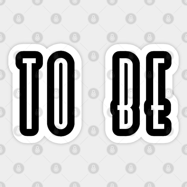 To Be Sticker by pepques